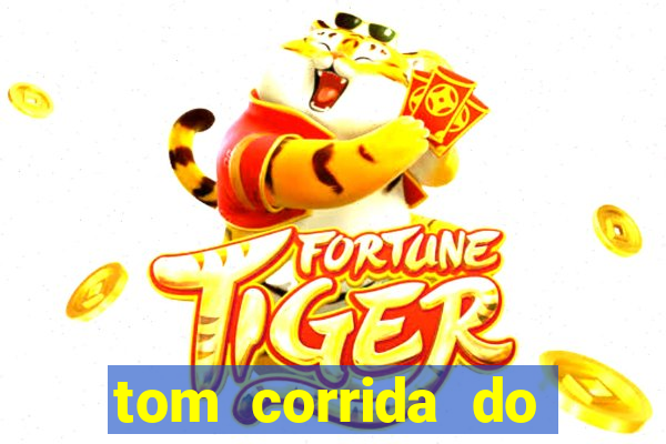 tom corrida do ouro dinheiro infinito